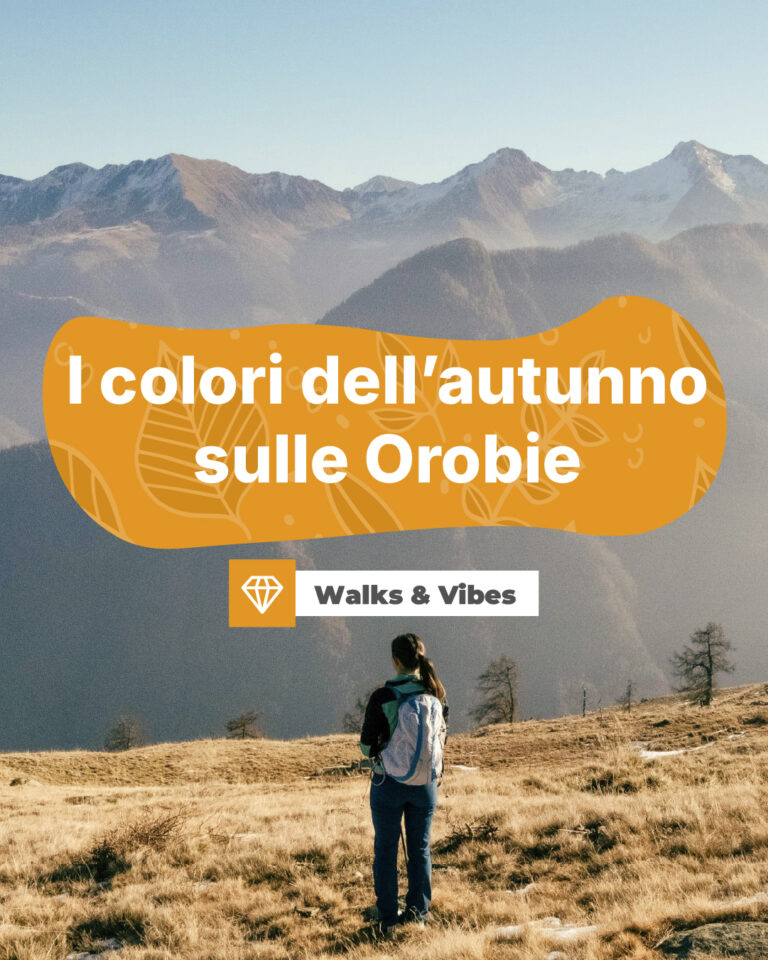 Walks&Vibes i colori dell'autunno sulle orobie